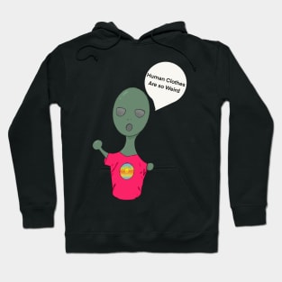 “Human Clothes are so Weird” Hoodie